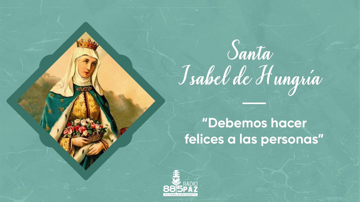 radiopaz885's tweet photo. Que a ejemplo de Santa Isabel de Hungría podamos transmitir armonía y felicidad con nuestro prójimo. #TransmisionDeFe 🤝 https://t.co/9lfAYNC36w