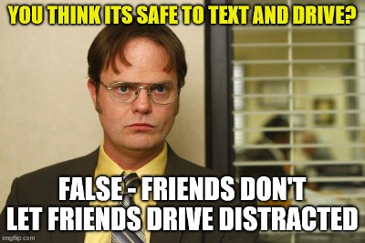 Safe2Save's tweet photo. A good reminder for our @theofficetv lovers 😂😂😂Friends don't let friends drive distracted! Thanks @end_dd for the pic! #endthestreak #endthestreaktx #endddit #theoffice #dwight #meme https://t.co/8RFg8h94aZ