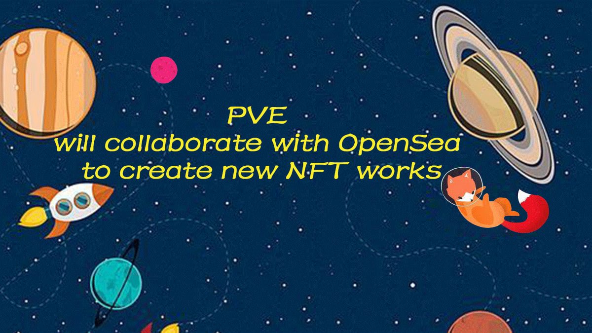 PetVerse_cc's tweet photo. PVE will collaborate with OpenSea to create new NFT works https://t.co/lvc5LIe6Vq