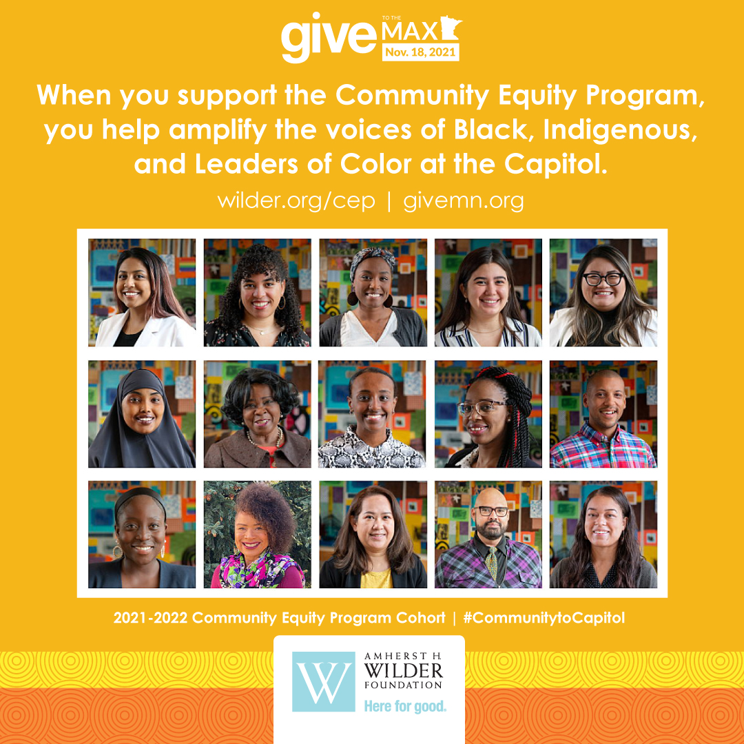 WilderFdtn's tweet image. Give to the max and support Black, Indigenous, and Leaders of Color in the Community Equity Program at Wilder. Every gift will be matched dollar for dollar up to $5,000! Double your impact: bit.ly/3nplV5y 
#GTMD2021 #CommunitytoCapitol