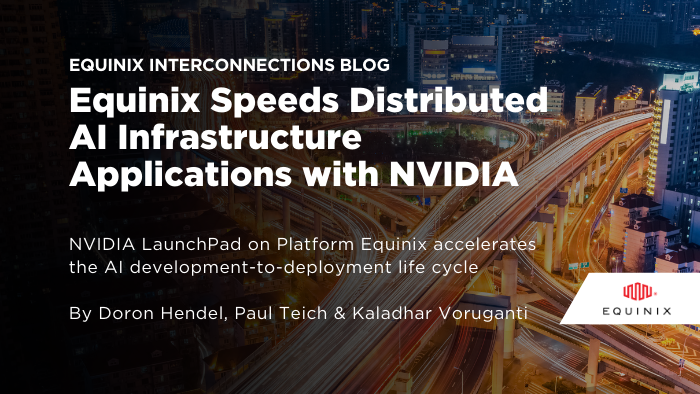 Equinix, Inc. (@equinix) on Twitter photo Want to develop #AI applications fast? @NVIDIA LaunchPad on Platform #Equinix accelerates the AI development-to-deployment life cycle. eqix.it/3wuDOTv Want to develop #AI applications fast? @NVIDIA LaunchPad on Platform #Equinix accelerates the AI development-to-deployment life cycle. eqix.it/3wuDOTv
