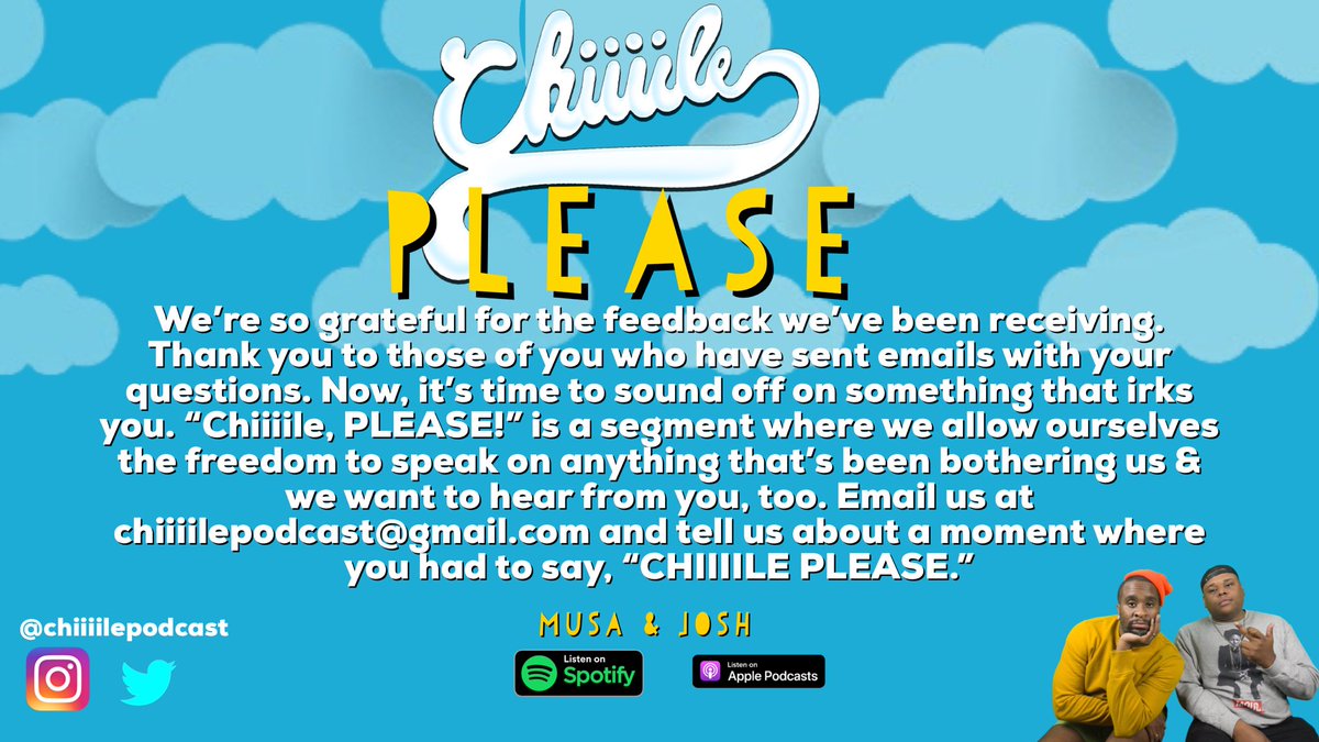 ChiiiilePodcast's tweet photo. No new episode this week, but tune in next week. Don’t forget to send your questions and your “Chiiiile Please”‘s to chiiiilepodcast@gmail.com. That’s CHIIIILE with 4 I’s. 

-Musa &amp; Josh https://t.co/BSZNDZCgXe