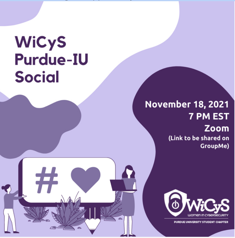 wicyspurdue's tweet photo. In an effort to promote camaraderie in the cybersecurity field, Purdue University and Indiana University’s WiCyS chapters are coming together for a virtual social this Thursday at 7PM. Join us for a fun time and a great opportunity to meet our friends from Indiana University! https://t.co/IKPSOmTmej