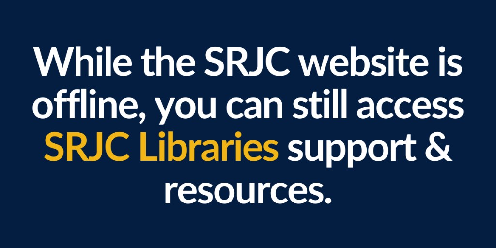 While all SRJC district websites are offline tonight for updates (11/17/21 from 9pm-midnight) you can still access SRJC Libraries' resources and support from the following links:

Databases A-Z—
libguides.santarosa.edu/az.php
Online Chat (live 9-10pm)—
libanswers.santarosa.edu