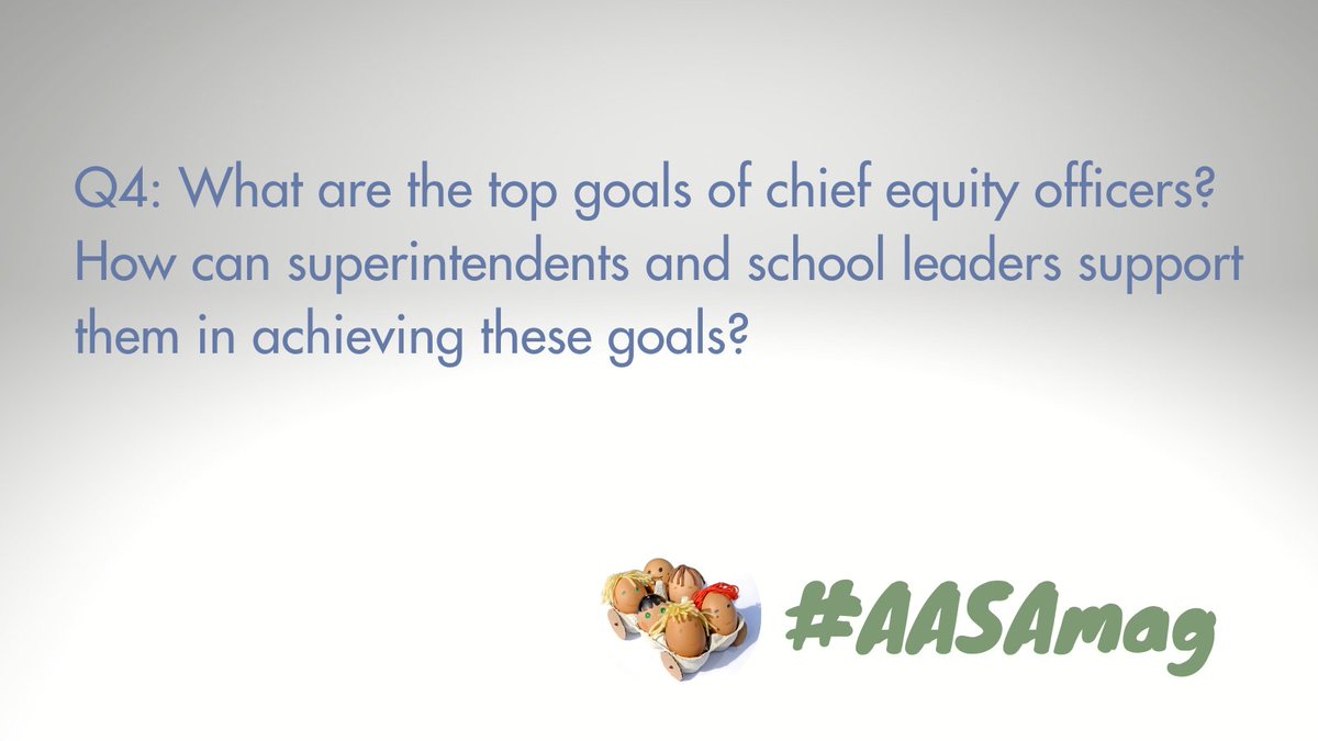 AASAHQ's tweet photo. Q4: What are the top goals of chief equity officers? How can superintendents and school leaders support them in achieving these goals? #AASAmag #Supts4Equity https://t.co/j1OEFoDinV