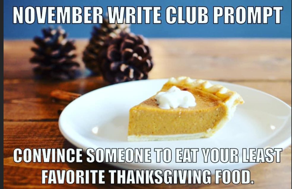 KaylaStorytella's tweet photo. What’s your least favorite Thanksgiving food? Could you convince someone to eat it? 🤢 
Could you do it in a 3 minute writing prompt and email it to 2GirlsonaBench@gmail.com? Because I bet you could #WritingCommunity 😁
#BenchWriteClub @2GirlsOnaBench due 11/19 https://t.co/536nklSay7