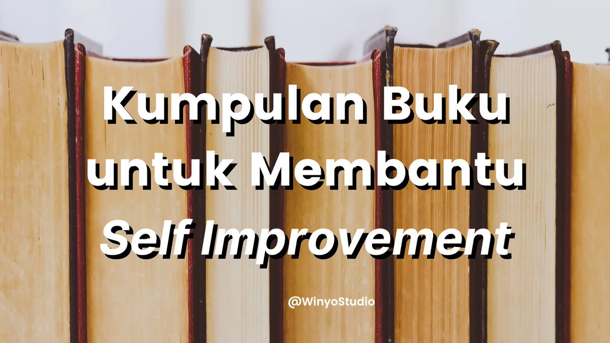 winyo_co's tweet photo. 📚Kumpulan Buku untuk Self Improvement📚

Cocok untuk dibaca di saat senggang 

✨A THREAD by Winyo Studio✨ https://t.co/4ElacRzuMM