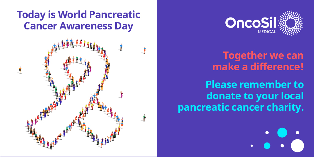 #WorldPancreaticCancerAwarenessMonth, #Donate, #WeAreOncoSil, #Awareness. #PancreaticCancerUK, #PanCareOrganisation, #TEB_Selbsthilfe, #TheNationalPancreasFoundation