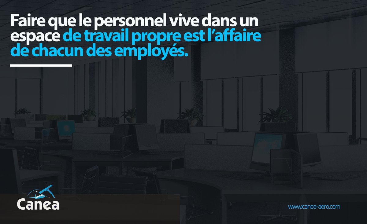 La propreté au lieu de travail est l'affaire de tous.