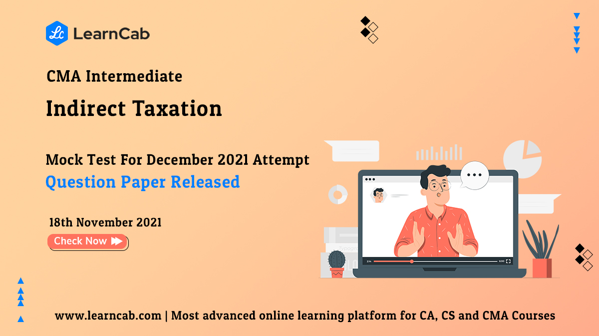 tweetLearnCab's tweet photo. Get Ready For Your Upcoming CMA Attempt with LearnCab - FREE CMA Mock Test for November 2021 Attempt Question Paper For All Level Paper 7 Released.

https://t.co/HpwcfjffMo
080-43691464
support@learncab.com

 #WhereMastersShapeMasters #CMAFoundation
#CMAInter #CMAFinal #MockTest https://t.co/IEL5gVYrBB