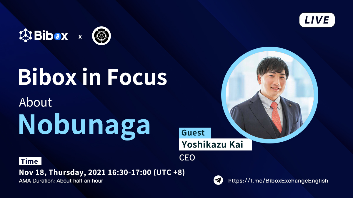 Bibox365's tweet photo. 💫💫💫Bibox in Focus with Nobunaga

🔔Glad to invite Yoshikazu Kai to join AMA at 16:30, 18th November 2021（UTC+8）

😀Ask anything you want to know during this AMA!

✨Join: https://t.co/ODTFNhr088 https://t.co/mCaciox5nU