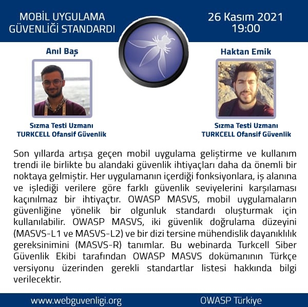 26 Kasım 2021 - 19:00'da buluşuyoruz! #Turkcell Siber Güvenlik Ekibi tarafından OWASP MASVS dokümanının Türkçe versiyonu üzerinden gerekli standartlar listesi hakkında bilgi verilecektir. Etkinlik online olup, katılım bağlantısı etkinlikten bir saat önce paylaşılacaktır.