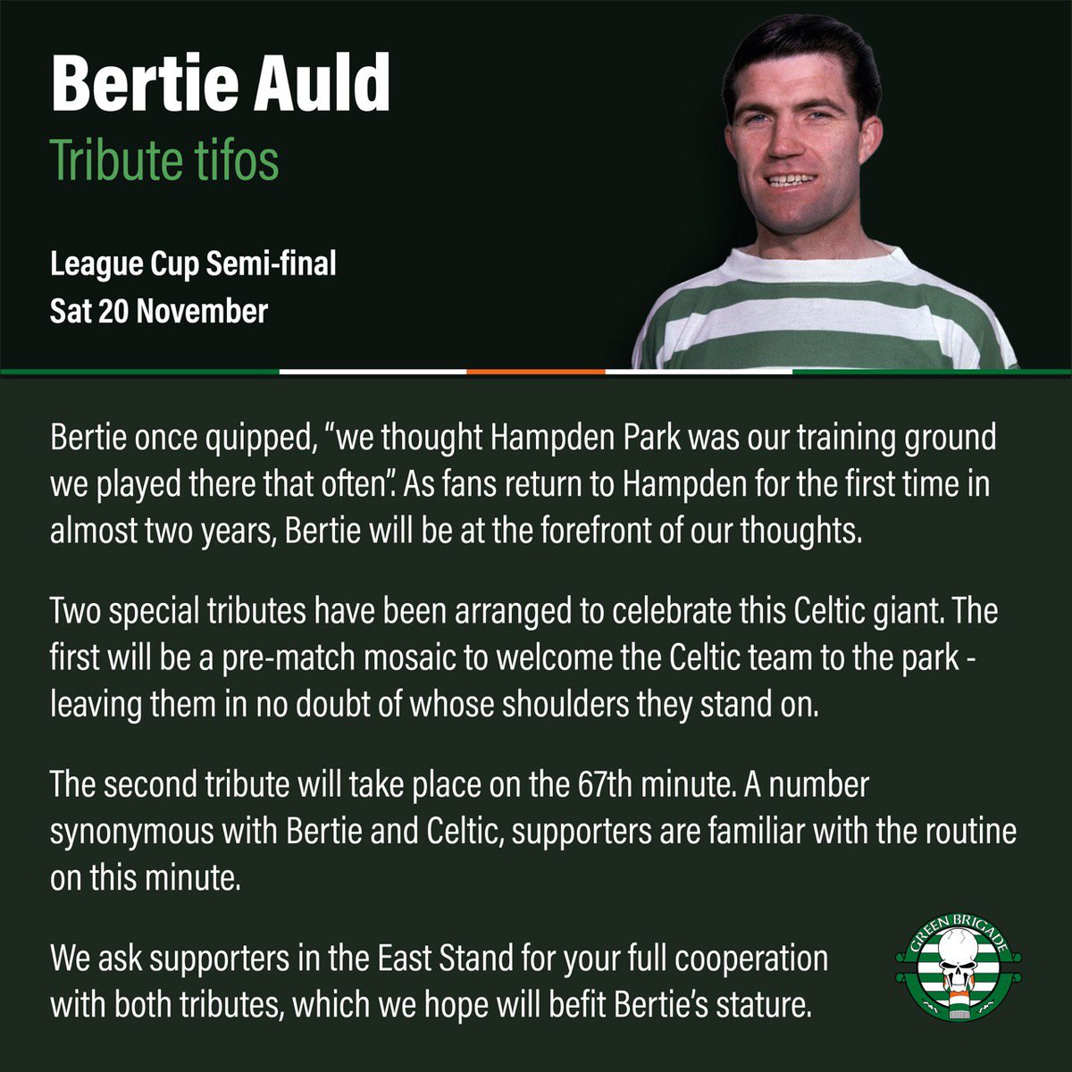 The Green Brigade are preparing two tributes to Bertie Auld for Saturday. As always, the cooperation of the support is key.