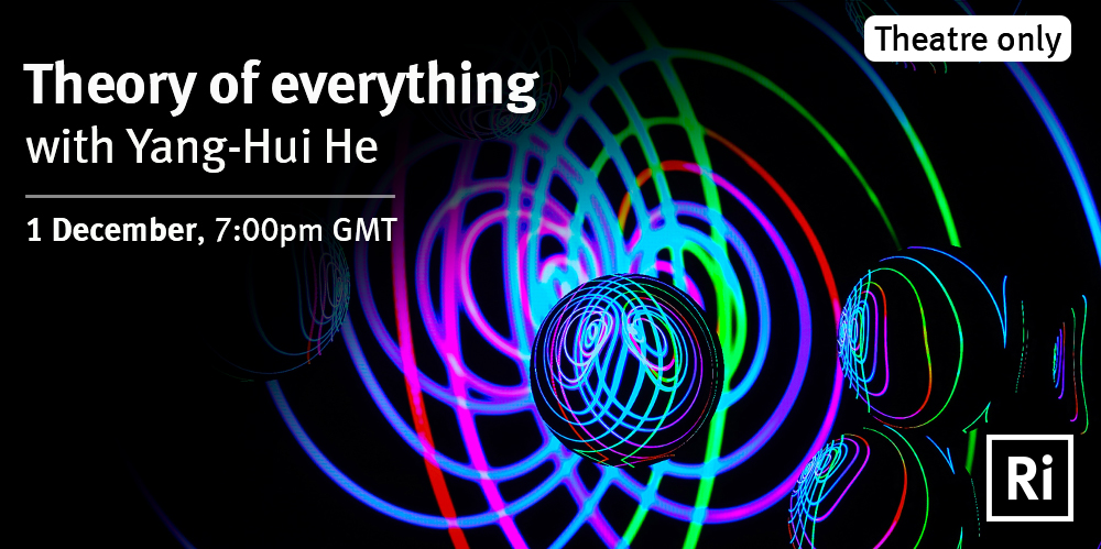 Abstract wave and spheres designs. Text reads: Theory of everything, with Yang-Hui He. 1 December, 7pm GMT. Theatre only.