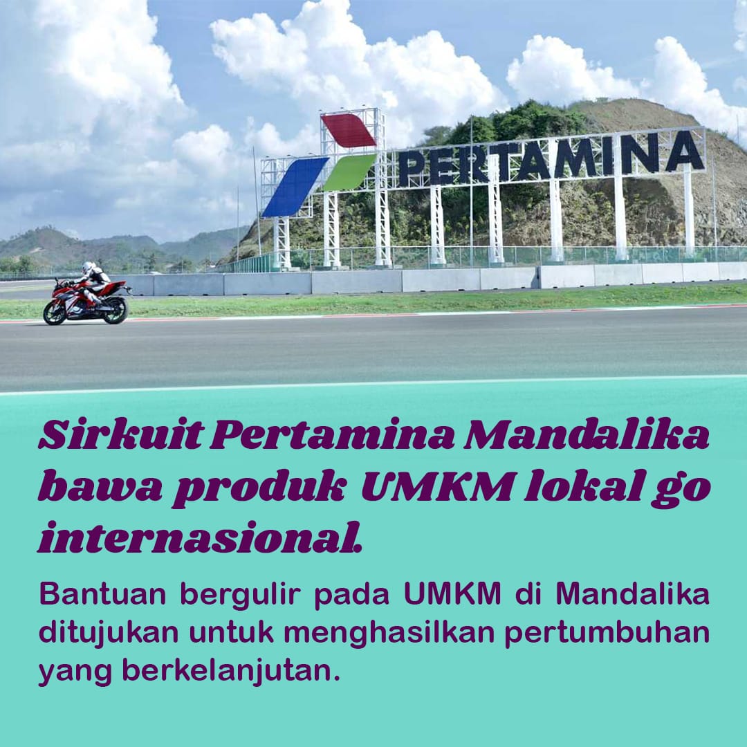 Sirkuit Mandalika siap menghasilkan pertumbuhan yang berkelanjutan dengan membawa produk lokal go internasional. #CircuitPertaminaMandalika