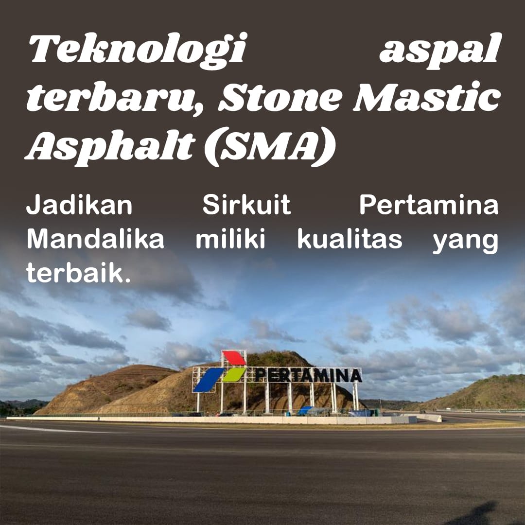 Sirkuit Mandalika menggunakan teknologi aspal terbaru yang memiliki kualitas terbaik #CircuitPertaminaMandalika