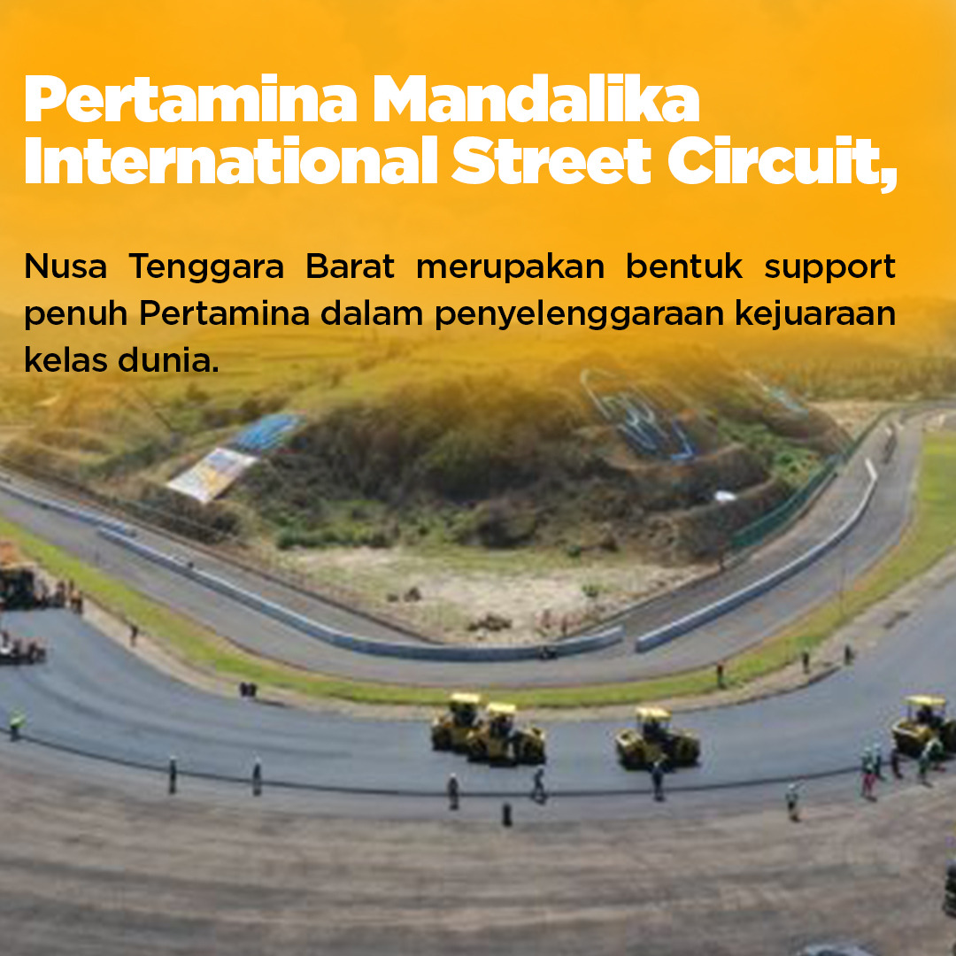 Sirkuit Pertamina Mandalika International Street Circuit adalah bentuk komitmen dan support Pertamina dan BUMN dalam penyelenggaraan kejuaraan balap kelas international. #CircuitPertaminaMandalika