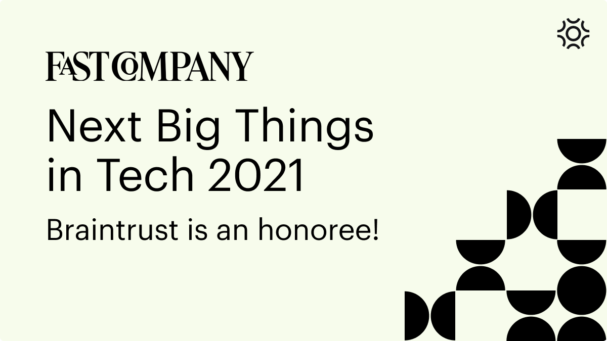 usebraintrust's tweet photo. Braintrust is proud to be named an honoree in
@FastCompany's Next Big Things in Tech! Tell us why you think Braintrust is changing the hiring industry for good 📢
#FCTechAwards https://t.co/Xcsh74ot1R