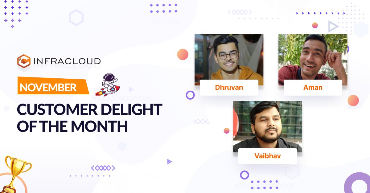 infracloudio's tweet photo. We are glad to announce Customer Delight of the November Month - Dhruvan, Aman &amp; Vaibhav. 🎉

Thank you for being the torch bearers of one of our core values 'Strive to Delight'.

#corevalues #mission #unleashgrowth https://t.co/uE1iVLJY0t