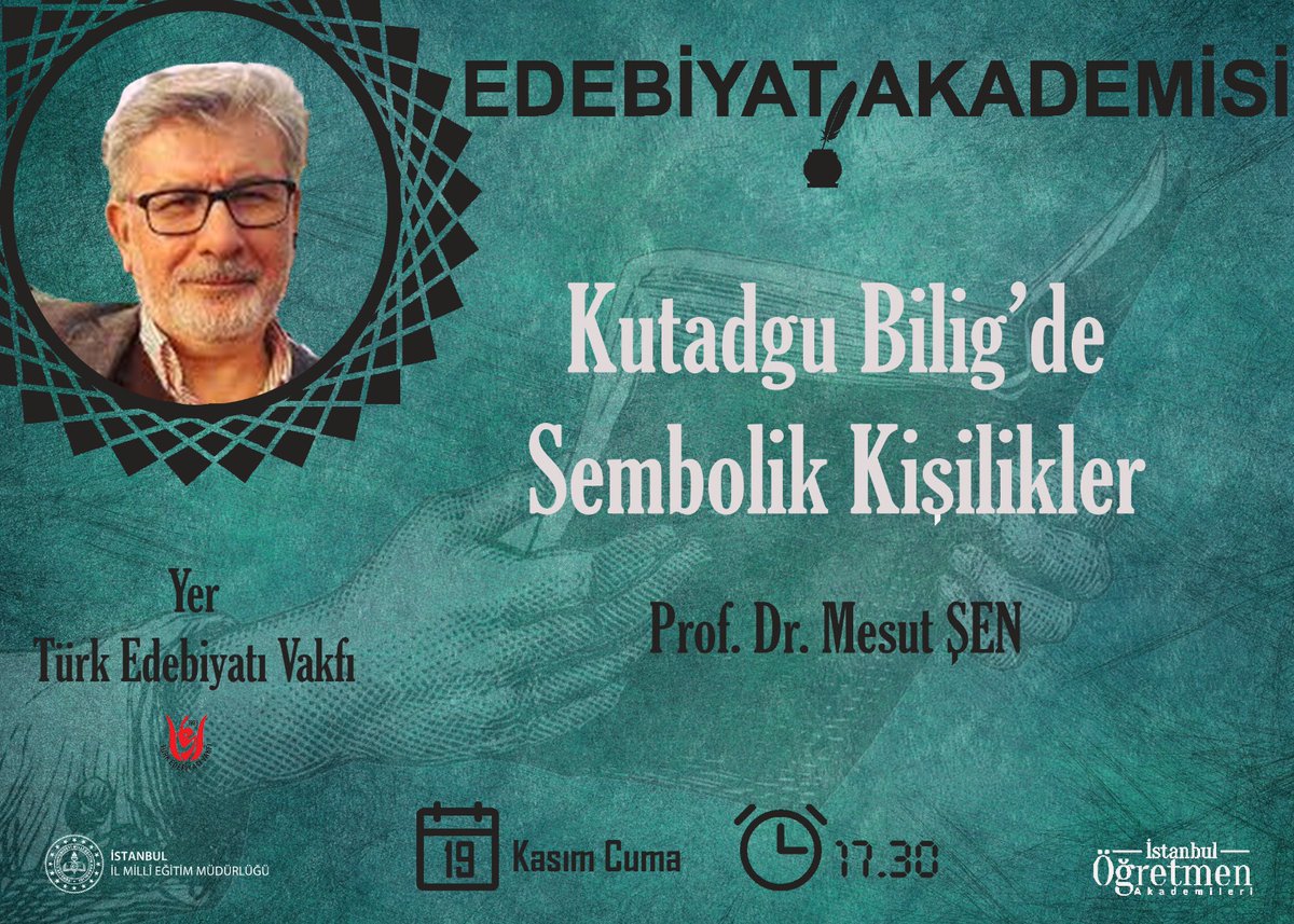 Prof. Dr. Mesut Şen, 19 Kasım Cuma günü Türk Edebiyatı Vakfında Edebiyat Akademisi  öğretmenlerine Kutadgu Bilig'i anlatacak.