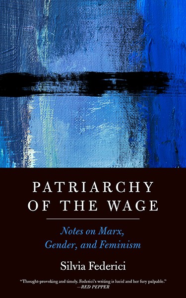 readBTLbooks's tweet image. Now available in Canada:

PATRIARCHY OF THE WAGE
NOTES ON MARX, GENDER, AND FEMINISM

By SILVIA FEDERICI

btlbooks.com/book/patriarch…

#Feminism #SocialReproduction #SilviaFederici #Marx #Marxism #MarxistFeminism #Labour #MarxistTheory #PatriarchyOfTheWage