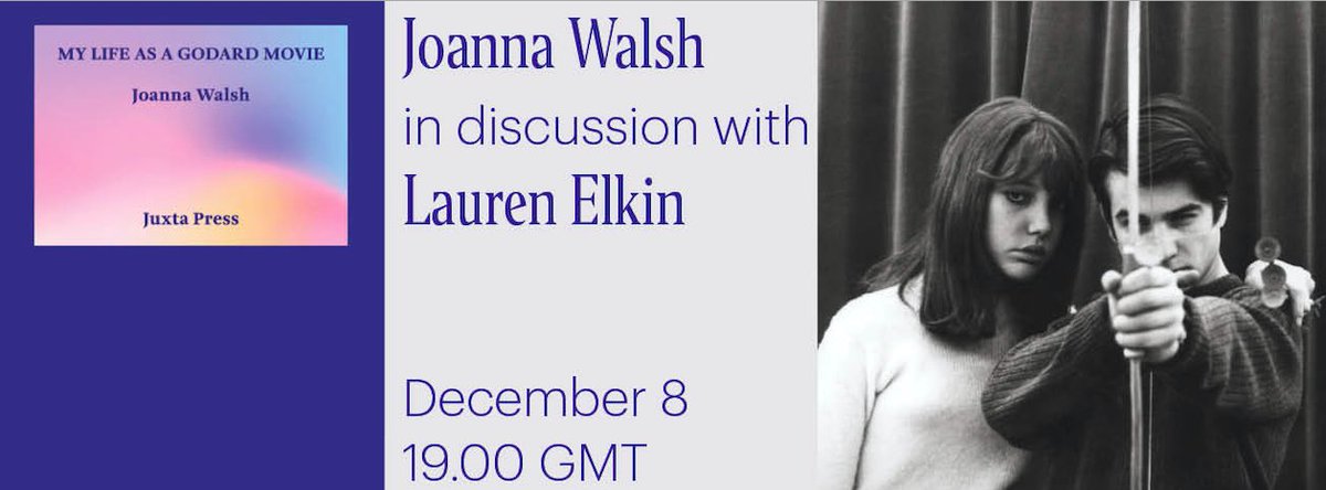 EVENT: Joanna Walsh (<a href="/badaude/">jay walsh</a>)  and @LaurenElkin will be in conversation to launch MY LIFE AS A GODARD MOVIE, Joanna Walsh's new book (now available to preorder now from our site). 8 December, 19.00 GMT.

Sign up for a free ticket to the online event 👉 bit.ly/30v4fwt