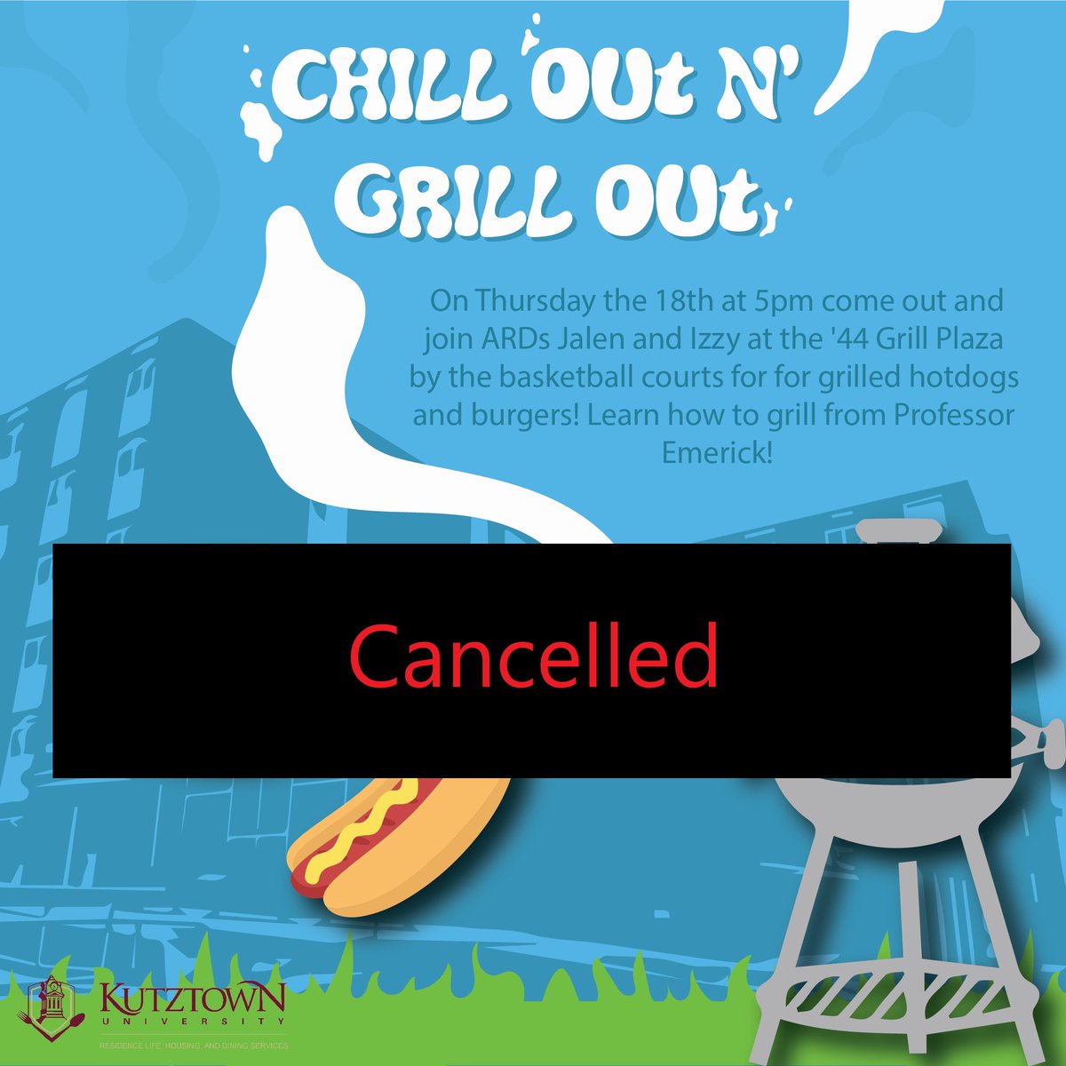 Unfortunately due to anticipated rain later today, the 5pm Chill Out N' Grill Out has been cancelled.