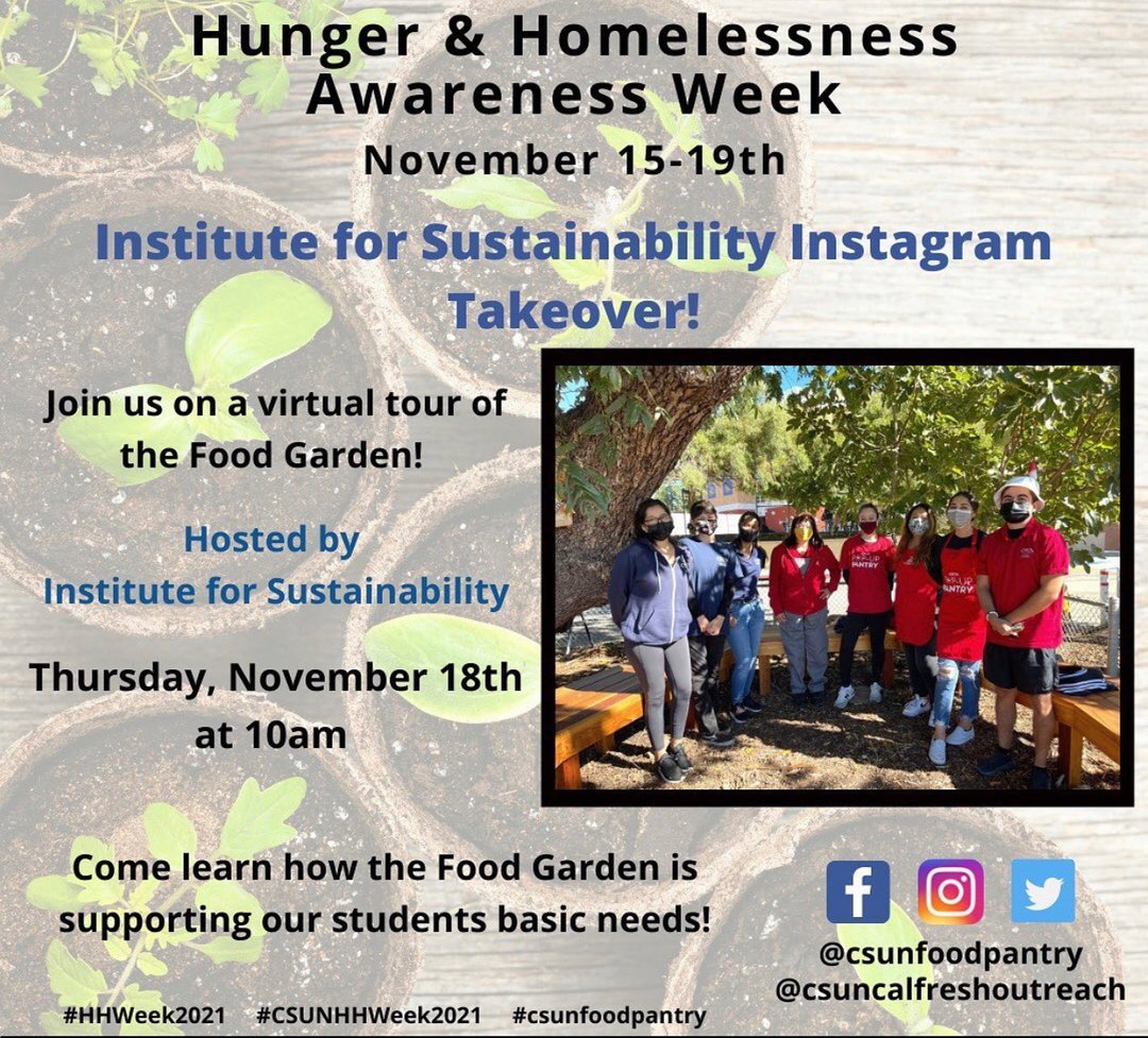 Good morning, Matadors! The Institute for Sustainability will be live on the <a href="/csunfoodpantry/">CSUN Food Pantry</a> IG for a virtual tour of the Food Garden! This is in collaboration with Hunger and Homelessness Awareness Week. We’ll be going live at 10am, we hope to see you there!

#sustainCSUN #Cha