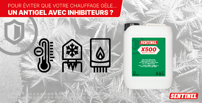 Sentinel ® : Antigel, Inhibiteur, Traitement chauffage