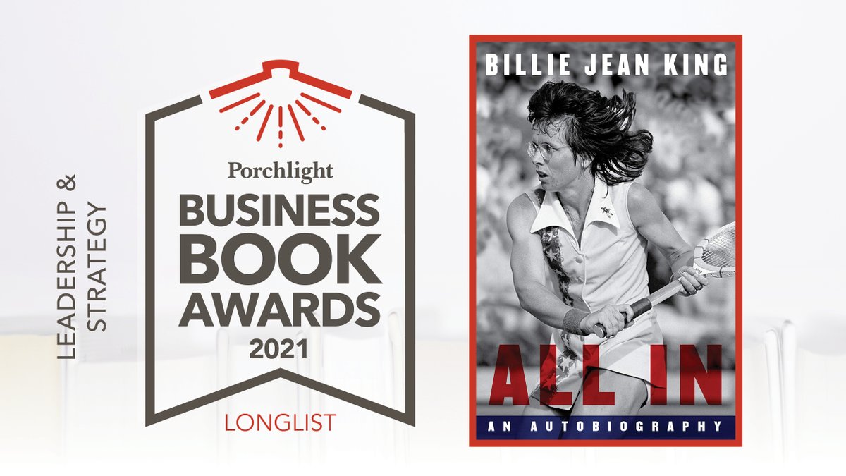 Congratulations to <a href="/BillieJeanKing/">Billie Jean King</a>! "All In" has been listed as one of the top Leadership &amp; Strategy books on the 2021 Porchlight Business Book Awards longlist!

#PorchlightAwards