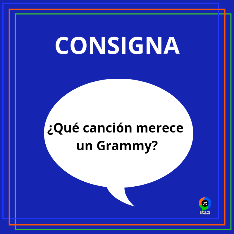 #Consigna Para vos, ¿qué canción merece/mereció un Grammy? 🏆