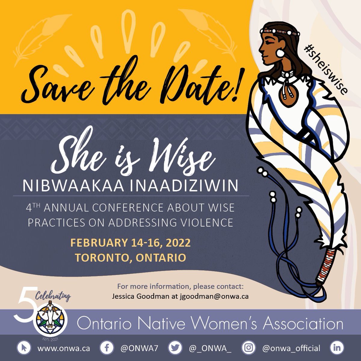 _ONWA_'s tweet photo. #SaveTheDate for the 4th annual #SheIsWise Nibwaakaa Inaadiziwin
#Conference, about wise practices on addressing violence 

#February 14-16, 2022
#Toronto, Ontario

For more information, please contact: 
Jessica Goodman at jgoodman@onwa.ca https://t.co/eUQ7wYPzjW