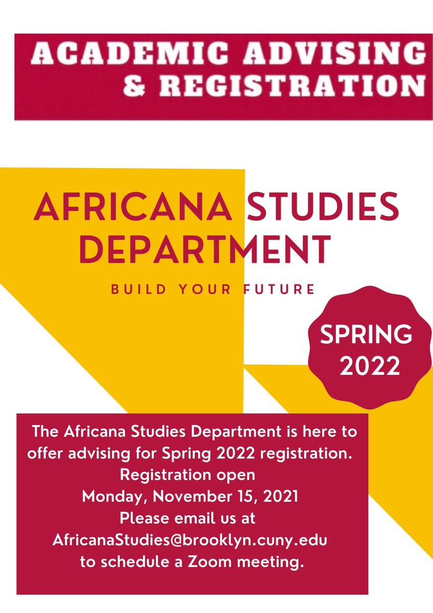 Africana Studies - Brooklyn College (@bc_africanadept) on Twitter photo Registration for Spring 2022 has started!!!
The Africana Studies Department is here to offer you advisement for Spring 2022 registration. Please email us at AfricanaStudies@brooklyn.cuny.edu to schedule a Zoom meeting. Registration for Spring 2022 has started!!!
The Africana Studies Department is here to offer you advisement for Spring 2022 registration. Please email us at AfricanaStudies@brooklyn.cuny.edu to schedule a Zoom meeting.
