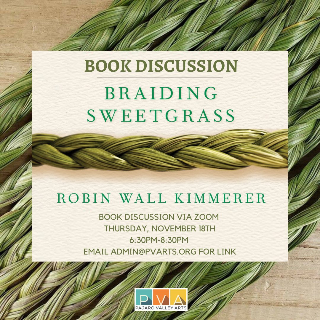 pvarts's tweet photo. Join us TONIGHT for a discussion on Braiding Sweetgrass: Indigenous Wisdom, Scientific Knowledge
 and the Teachings of Plants by Robin Wall Kimmer via Zoom! 
Email us at admin@pvarts.org for the Zoom link! https://t.co/Uelrtd72Bb