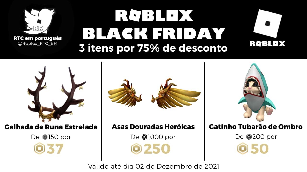 RTC em português  on X: NOTÍCIA: Três itens do catálogo do Roblox estão  em promoção com 75% de desconto até o dia 02 de Dezembro provavelmente  sendo uma pequena Black Friday