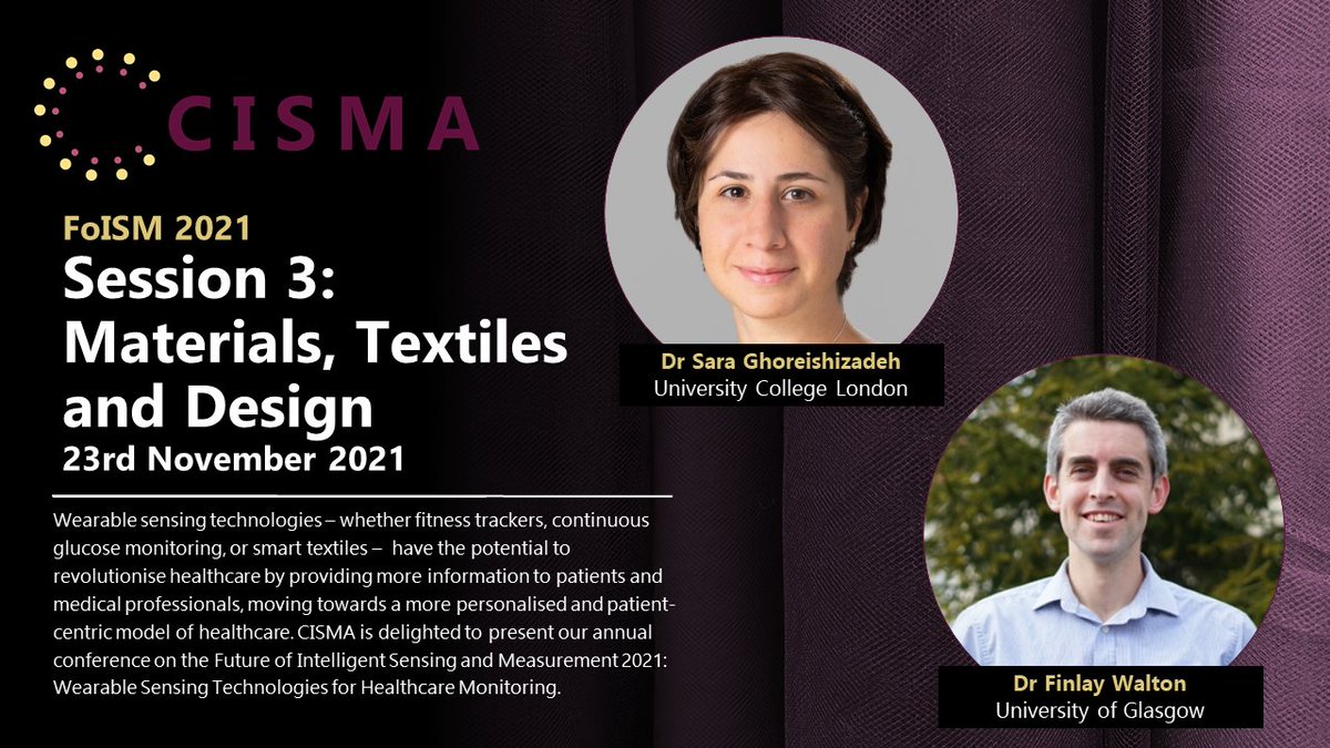 Halfway there - here are our fantastic speakers for Session 3 of FoISM! Dr @Sghoreish (@ucl) and Dr @finlaywalton (@UofGlasgow) will speak about the design and integration of wearable sensors. Bios and programme: cisma-colloquia.com/2021/11/09/foi…