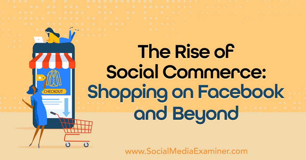 SalesandOrders's tweet photo. The Rise of Social Commerce: Shopping on Facebook and Beyond - 

Discover which types of customers are shopping on social, which platforms are leading, and how social commerce fits into your strategy.

https://t.co/Rb9UFqenyV
via @SMExaminer 
#ecommerce #scommerce #mcommerce https://t.co/JoLdjQWEeT