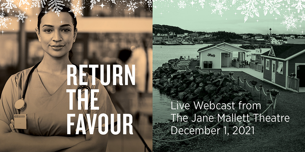 Join us for a live #Christmas webcast of #Newfoundland's finest performers from #JaneMalletTheatre. Tickets provided to #FrontLineWorkers with 100% of ticket sales &amp; donations supporting vital #health related causes. Purchase tickets or make a donation at  returnthefavour.ca