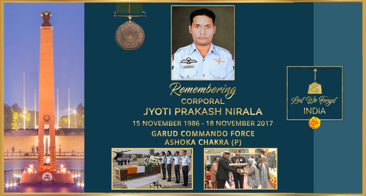 ESMTriservices's tweet photo. Lest We Forget India the gallantry &amp; supreme sacrifice of Air Warrior GARUD Commando Bravest Of The Brave, Cpl Jyoti Prakash Nirala Ashoka Chakra(P), 617 GARUD FLT OnThisDay 18 November 2017. The Indian Brave eliminated 2&amp;injured 2 terrorists in J&amp;K before succumbing to injuries. https://t.co/GrvGgqdfwN