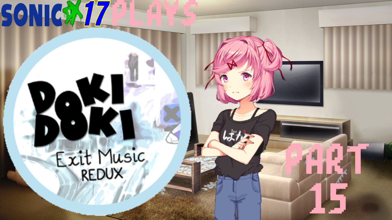 Natsuki Tells us What's Wrong!!!!(Part 1)(DDLC Exit Music: Redux