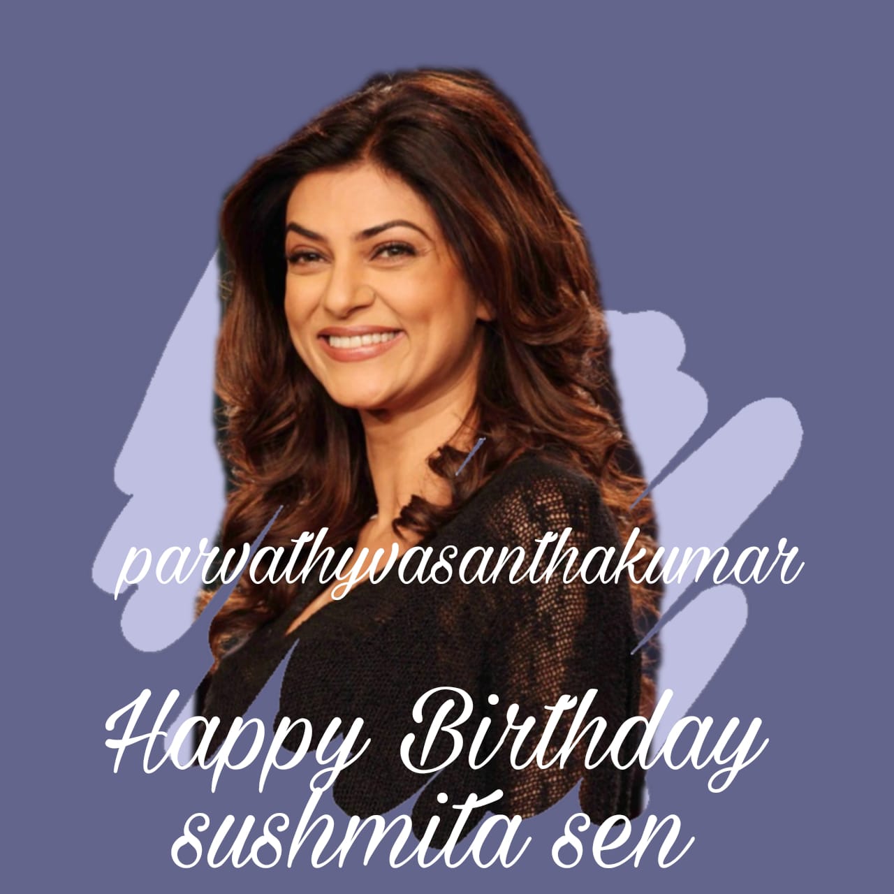 Happy birthday
Sushmita Sen   