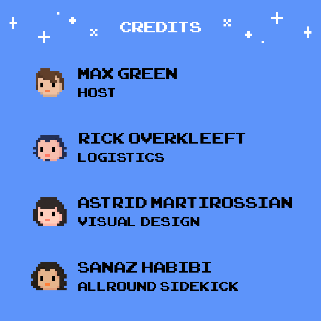 Meet the kids who make Startup Schmartup possible!

Max will be your host, energetic as always.
Rick handles the beast called organising.
Astrid just wants to draw cool images.
Sanaz makes our lives easier.

We can't wait to meet you on December 10th at Startup Schmartup 2.1!