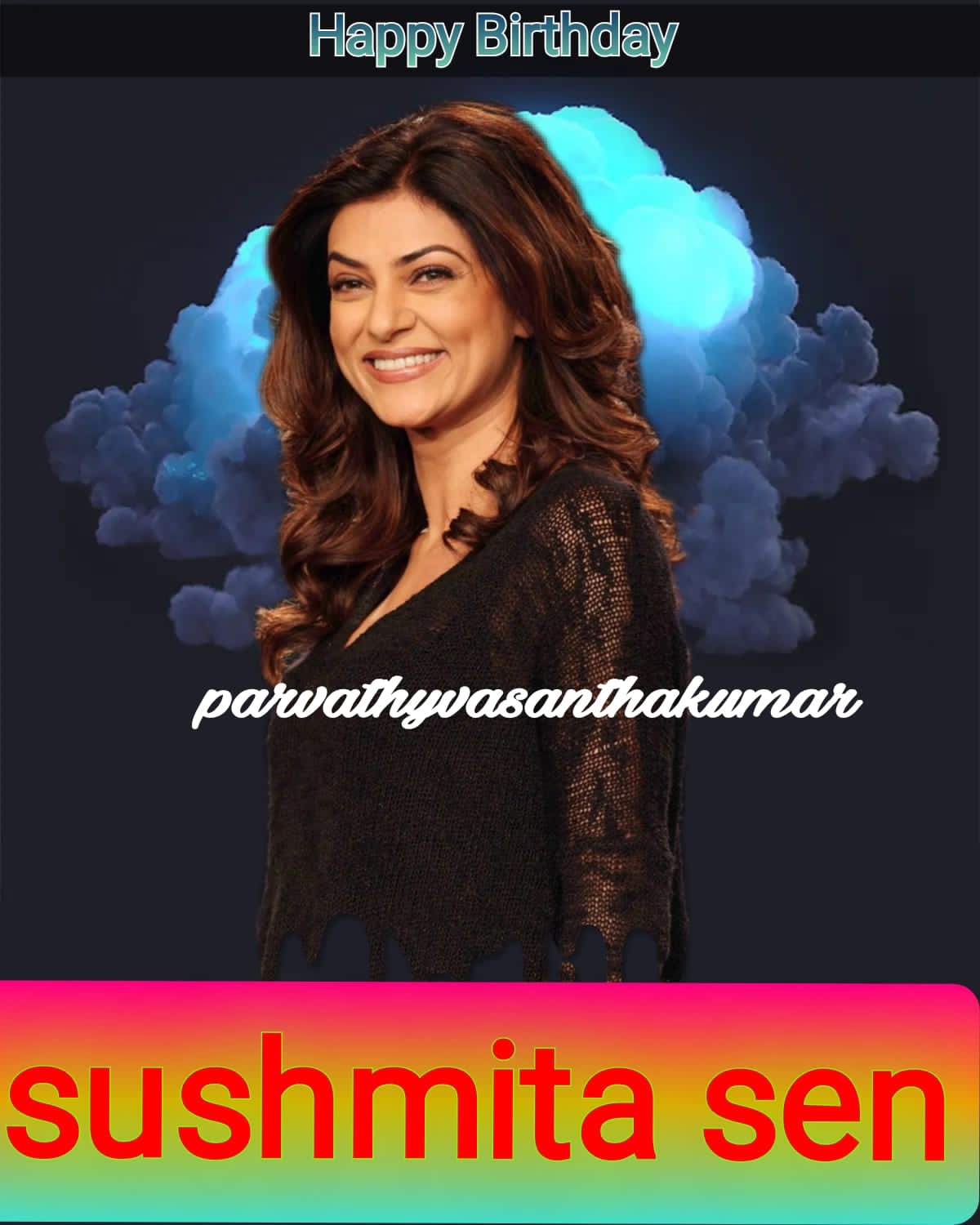 Happy birthday
Sushmita Sen   