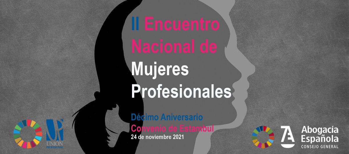 UProfesional's tweet photo. El próximo 24 de noviembre, @Abogacia_es y Unión Profesional celebran el II Encuentro Nacional de Mujeres Profesionales, enfocado en esta ocasión en el X Aniversario del Convenio de Estambul 👉 https://t.co/QquaWsXDLM📌 https://t.co/1RND5MtEjf