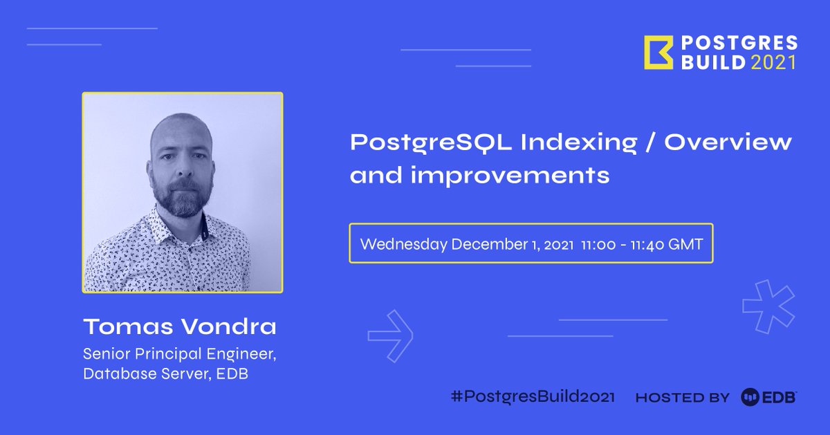 EDBPostgres's tweet photo. @fuzzycz, presents a brief overview of the index types, along with some handy features and improvements in recent #PostgreSQL versions. Register for free: https://t.co/ZVgZmY6avP

#PGBuild2021 #PostgresBuild #PostgresBuild2021 #PGBuild2021 #FutureIsPostgres with @EDBPostgres https://t.co/cOJfUjIO5a