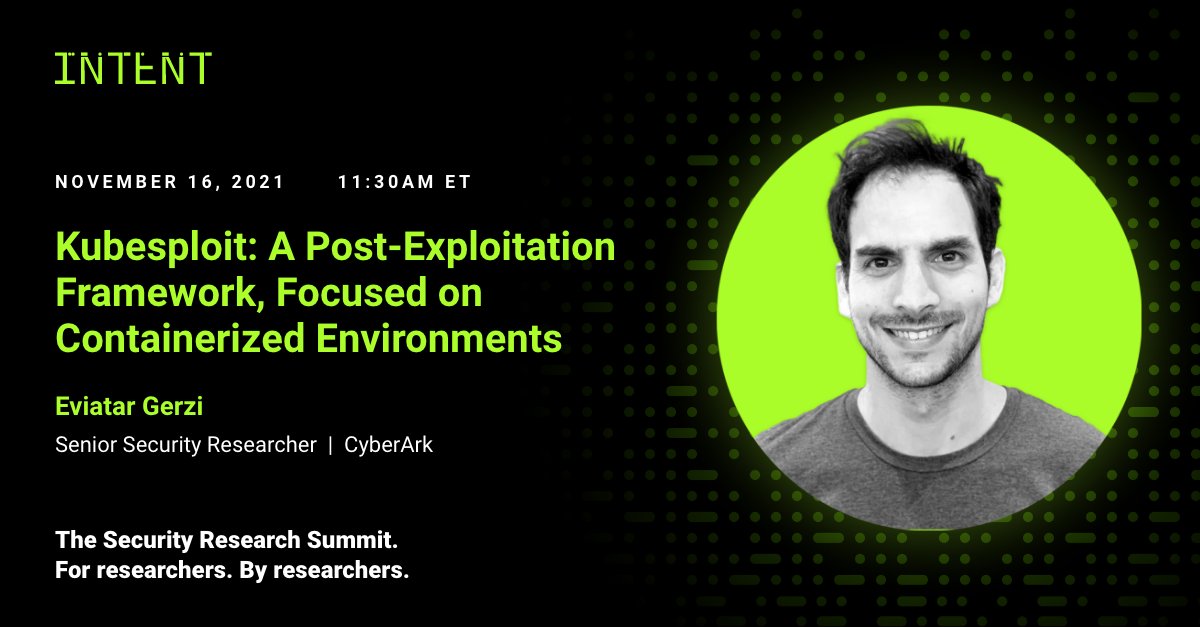 IntentSummit's tweet photo. You can't miss this amazing ON-DEMAN tool demo by Eviatar Gerzi from @CyberArkLabs..."#Kubesploit: A Post-Exploitation Framework, Focused on Containerized Environments"
https://t.co/9rmcy0cRzY https://t.co/HUaXYYPMlF