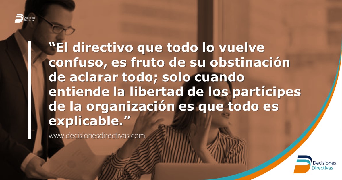 DecisionesD's tweet photo. 🎯 “El directivo que todo lo vuelve confuso, es fruto de su obstinación de aclarar todo; solo cuando entiende la libertad de los partícipes de la organización es que todo es explicable.”

#business #management #leadership #FelizViernes https://t.co/aAkxPMsOk8