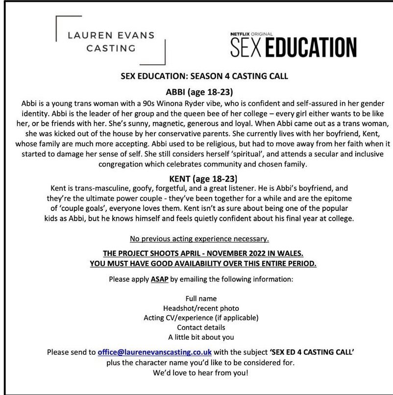 Are you any aspiring young actor. Do you want an opportunity to star on a well known show. Lauren Evans Casting, are looking for a trans woman & a trans-masculine actor to play two new regular roles in the series aged between 18 - 23, for the program Sex Education on Netflix