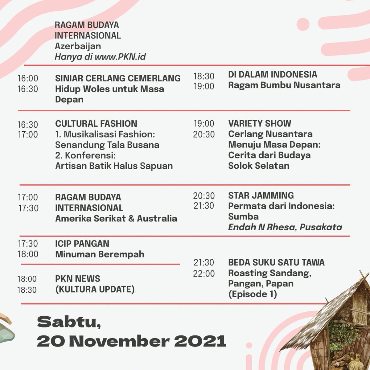 Jangan sampai ketinggalan jadwalnya, ingat hari Sabtu tanggal 20 November 2021.
Jangan lupa pantau terus indonesiana.tv dan PKN.ID ya. (1)
 
#GenerasiCerlang 
PKN2021 Indonesia