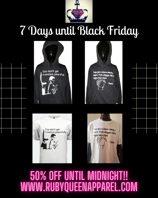RubyQueensShow's tweet photo. The Black Friday Countdown has officially started!!!! Here's to 7 days of discounts and offers just for you!! Today get our Remembering Tupac or Freedom products for 50% off.  That's $12.50 for a tee &amp;  just $20 for a hoodie! Available until Midnight only. https://t.co/ocJZlMqUnz